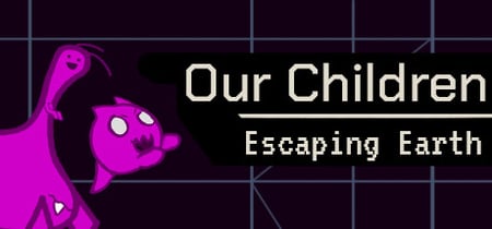 Our Children - Escaping Earth banner