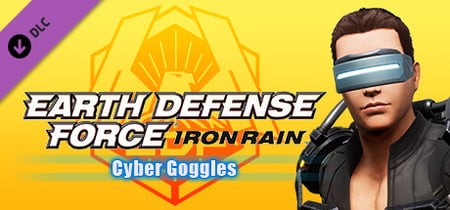EARTH DEFENSE FORCE: IRON RAIN - Cyber Goggles banner