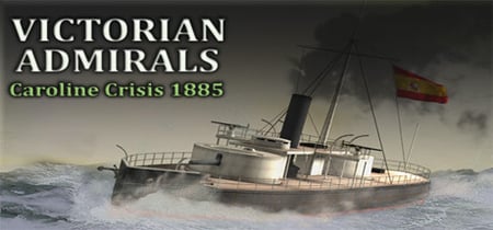 Victorian Admirals Caroline Crisis 1885 banner
