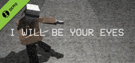 I Will Be Your Eyes Demo banner