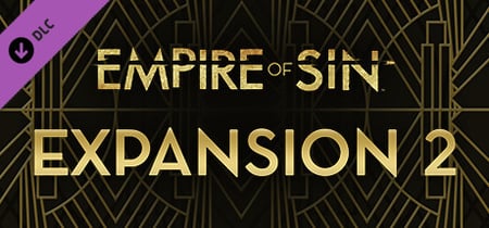 Empire of Sin - Expansion 2 banner