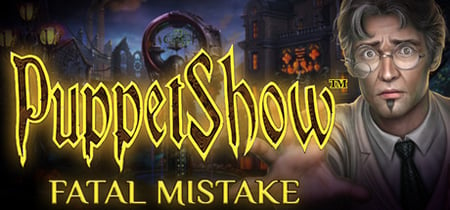 PuppetShow: Fatal Mistake Collector's Edition banner