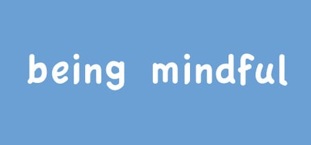 Being Mindful banner