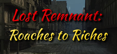 Lost Remnant: Roaches to Riches banner