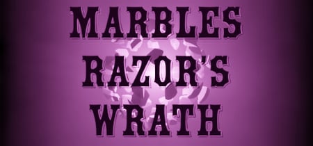 Marbles: Razor's Wrath banner