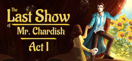 The Last Show of Mr. Chardish: Act I banner