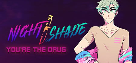 NIGHT/SHADE: You're The Drug banner