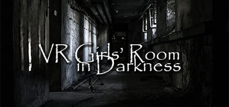 VR Girls’ Room in Darkness banner