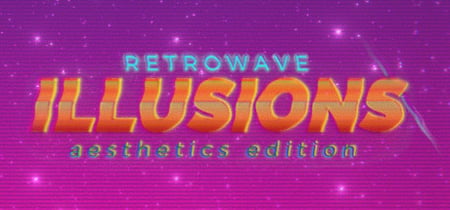 Retrowave Illusions 𝔸𝕖𝕤𝕥𝕙𝕖𝕥𝕚𝕔𝕤 𝔼𝕕𝕚𝕥𝕚𝕠𝕟 banner