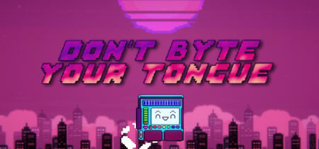 Don't Byte Your Tongue banner