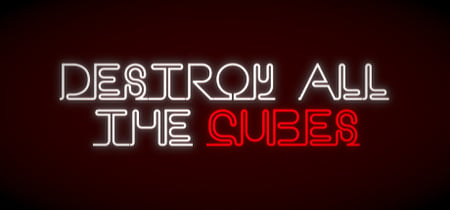 Destroy All The Cubes banner