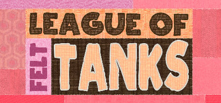 League of Felt Tanks banner