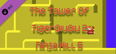 The Tower Of TigerQiuQiu 2 Ninja Hill 5 banner