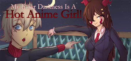 My Inner Darkness Is A Hot Anime Girl! banner