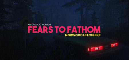 Fears to Fathom - Norwood Hitchhike banner