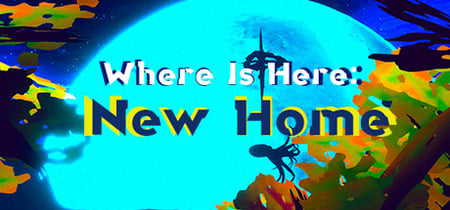 Where Is Here: New Home banner