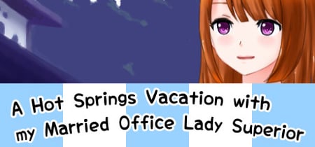 A Hot Springs Vacation with my Married Office Lady Superior banner