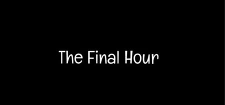 The Final Hour banner
