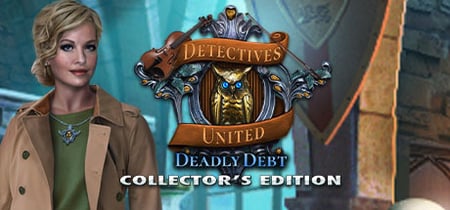 Detectives United: Deadly Debt Collector's Edition banner
