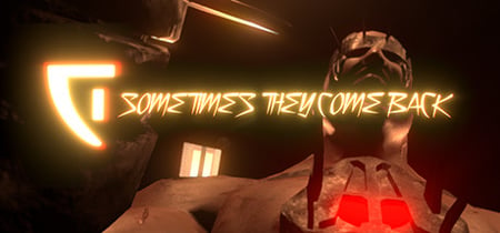 Sometimes They Come Back banner