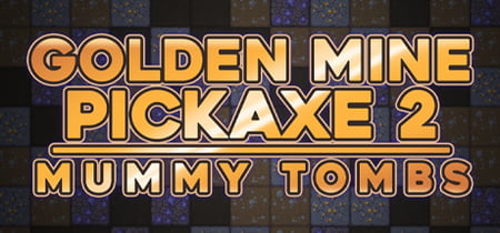 Golden Mine Pickaxe 2: Mummy Tombs banner