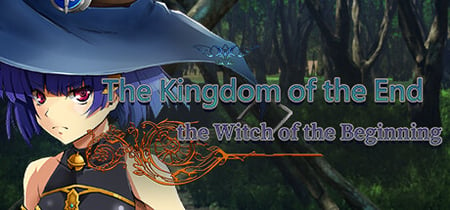 The Kingdom of the End＆The Witch of the Beginning banner