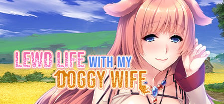 Lewd Life with my Doggy Wife banner