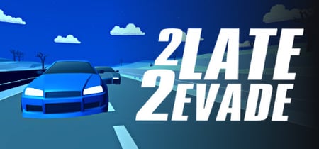 2 Late 2 Evade banner