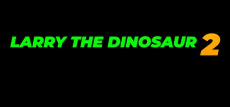 Larry the Dinosaur 2: Something in the Cola banner