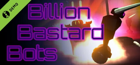 Billion Bastard Bots Demo banner
