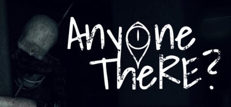 Anyone There? banner