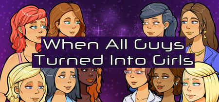 When All Guys Turned into Girls banner