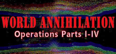 World Annihilation Operations Parts I-IV banner