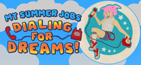My Summer Jobs: Dialing for Dreams! banner