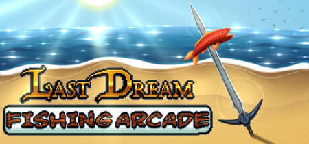 Last Dream Fishing Arcade banner
