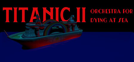 Titanic II: Orchestra for Dying at Sea banner