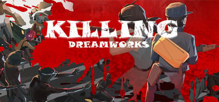 KILLING DREAMWORKS banner