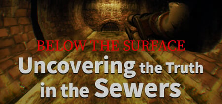 Below the Surface:Uncovering the Truth in the Sewers banner