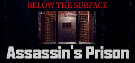 Below the Surface:Assassin's Prison banner