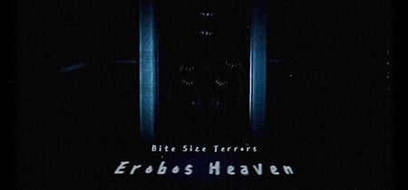 Bite Size Terrors: Erobos Heaven banner