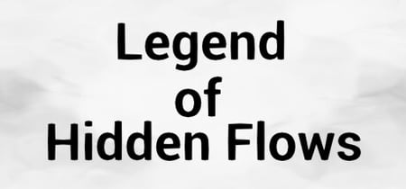 Legend of Hidden Flows banner