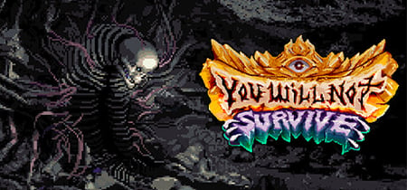 You Will Not Survive banner