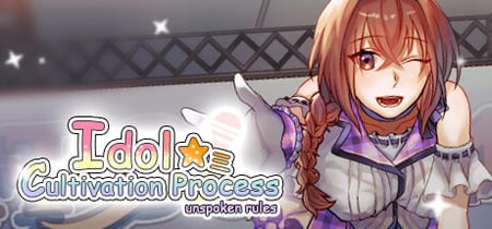 Idol cultivation process ：unspoken rules ★ミ banner