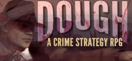 DOUGH: A Crime Strategy RPG banner