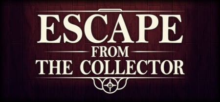 Escape from the Collector banner