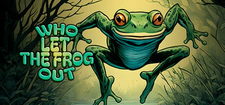 Who Let the Frog Out banner