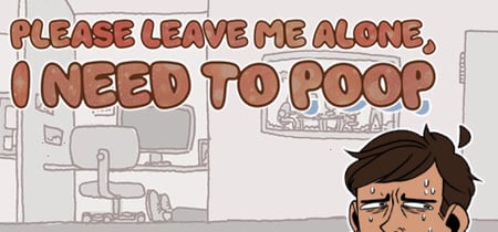 Please Leave Me Alone, I Need to Poop banner