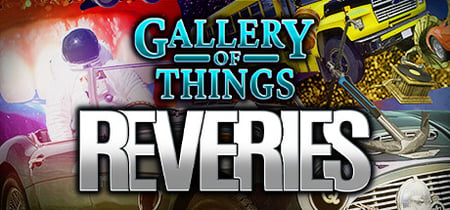 Gallery of Things: Reveries banner