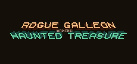 Rogue Galleon and the Haunted Treasure banner