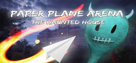 Paper Plane Arena - The Haunted House banner